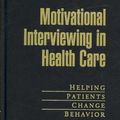 Cover Art for 9781593856137, Motivational Interviewing in Health Care by Stephen Rollnick, William R. Miller, Christopher C. Butler