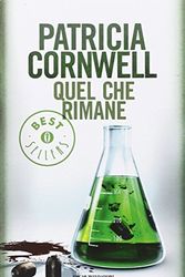 Cover Art for 9788804390725, Quel Che Rimane by Patricia D. Cornwell