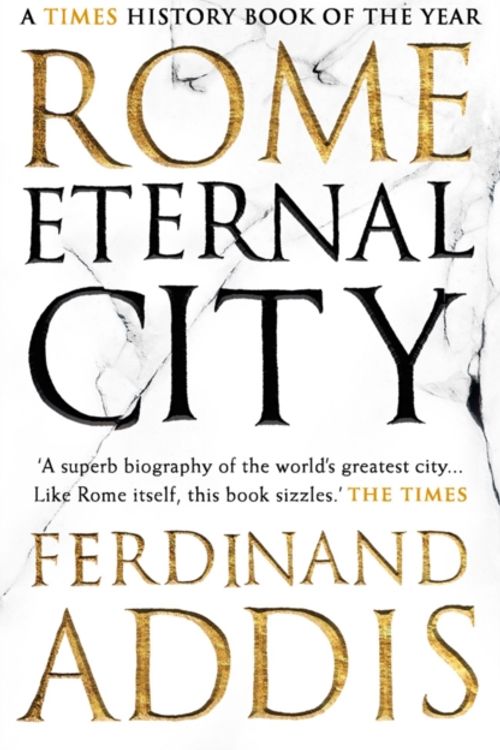 Cover Art for 9781781853047, Rome: Eternal City by Ferdinand Addis