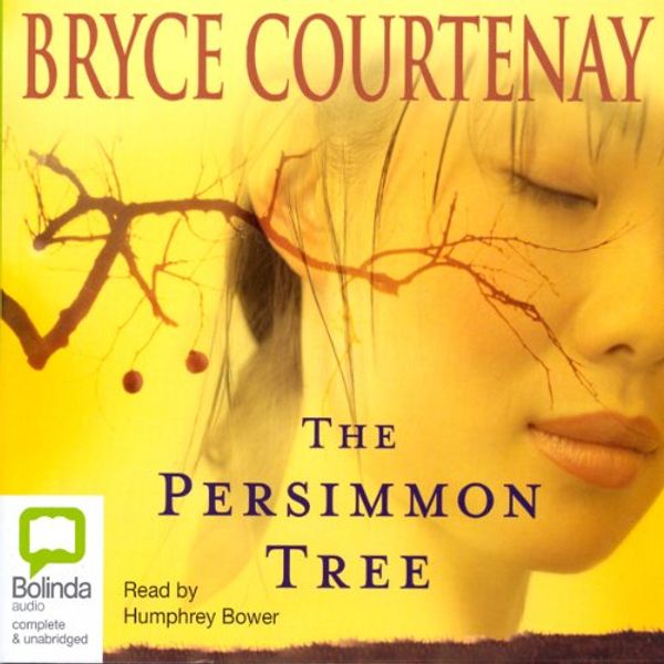 Cover Art for B003VWS88A, The Persimmon Tree by Bryce Courtenay