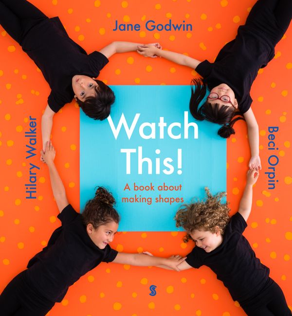 Cover Art for 9781925322774, Watch This! by Jane Godwin, Beci Orpin, Hilary Walker