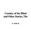 Cover Art for 9781421986074, The Country of the Blind and Other Stories by H G Wells