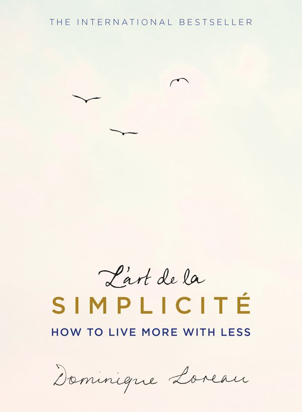 Cover Art for 9781409163862, L'art de la Simplicite (The English Edition): How to Live More With Less by Dominique Loreau