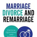 Cover Art for B073SGBWPL, Marriage, Divorce, and Remarriage: Critical Questions and Answers by Jim Newheiser