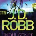 Cover Art for B00486U2T6, Indulgence In Death by J. D. Robb