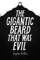 Cover Art for 9780224096287, The Gigantic Beard That Was Evil by Stephen Collins
