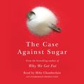 Cover Art for 9781524709051, The Case Against Sugar by Gary Taubes