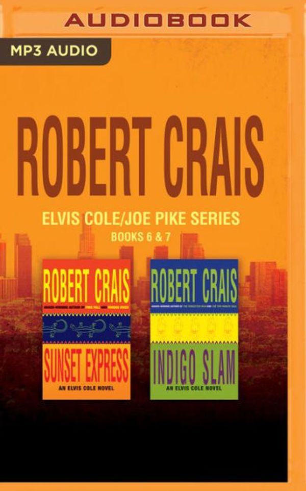 Cover Art for 9781522611400, Sunset Express / Indigo Slam (Elvis Cole / Joe Pike) by Robert Crais