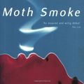 Cover Art for 9781862074057, Moth Smoke by Mohsin Hamid