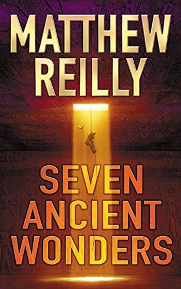 Cover Art for 9781405040952, Seven Ancient Wonders by Matthew Reilly