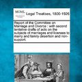 Cover Art for 9781241018542, Report of the Committee on Marriage and Divorce by Multiple Contributors