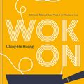 Cover Art for 9780857837127, Wok On by Ching-He Huang