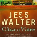 Cover Art for 9780340832431, Citizen Vince by Jess Walter
