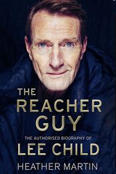 Cover Art for 9781472134240, The Reacher Guy: The Authorised Biography of Lee Child by Heather Martin