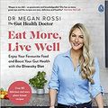 Cover Art for B09PFYQRJJ, By Megan. Eat More, Live Well (Enjoy Your Favourite Food and Boost Your Gut Health with The Diversity Diet) [Paperback] 2021 December 30, by Dr. Rossi Megan