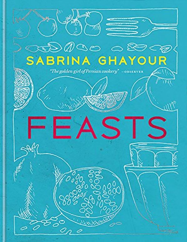 Cover Art for 9781784723743, Feasts by Sabrina Ghayour