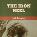 Cover Art for 9781647994563, The Iron Heel by Jack London