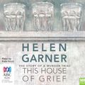 Cover Art for 9781489353559, This House of Grief by Helen Garner