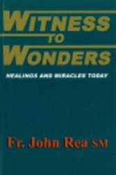 Cover Art for 9780473163969, Witness to Wonders by John Rea