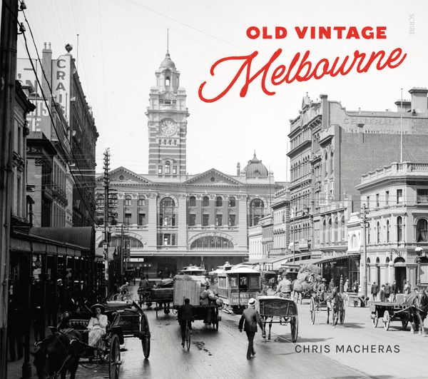 Cover Art for 9781922310941, Old Vintage Melbourne by Chris Macheras