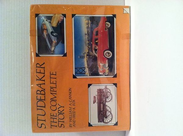 Cover Art for 9780830620647, Studebaker: The Complete Story by William A. Cannon