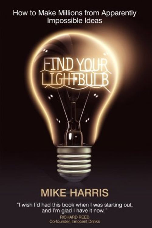 Cover Art for 9781906465049, Find Your Lightbulb by Mike Harris