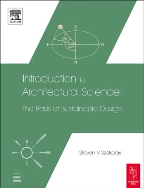 Cover Art for 9781136393389, Introduction to Architectural Science by Steven Szokolay