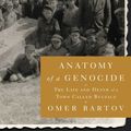 Cover Art for 9781451684537, Anatomy of a Genocide: The Life and Death of a Town Called Buczacz by Omer Bartov