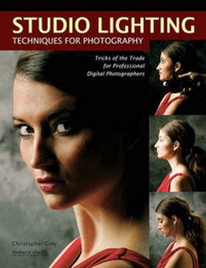 Cover Art for 9781584282716, Christopher Grey’s Studio Lighting Techniques for Photography by Christopher Grey