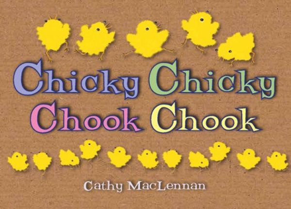 Cover Art for 9781907967986, Chicky Chicky Chook Chook by Cathy MacLennan