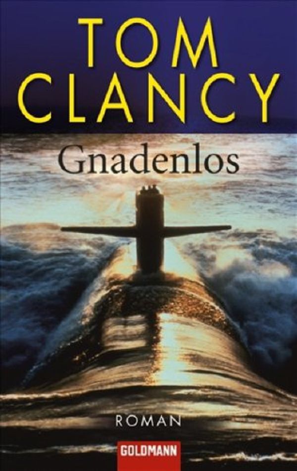 Cover Art for 9783442467488, Gnadenlos: Roman by Tom Clancy