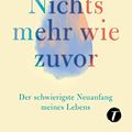 Cover Art for B08P5BY6NS, Nichts mehr wie zuvor - Der schwierigste Neuanfang meines Lebens (German Edition) by Melissa Gould