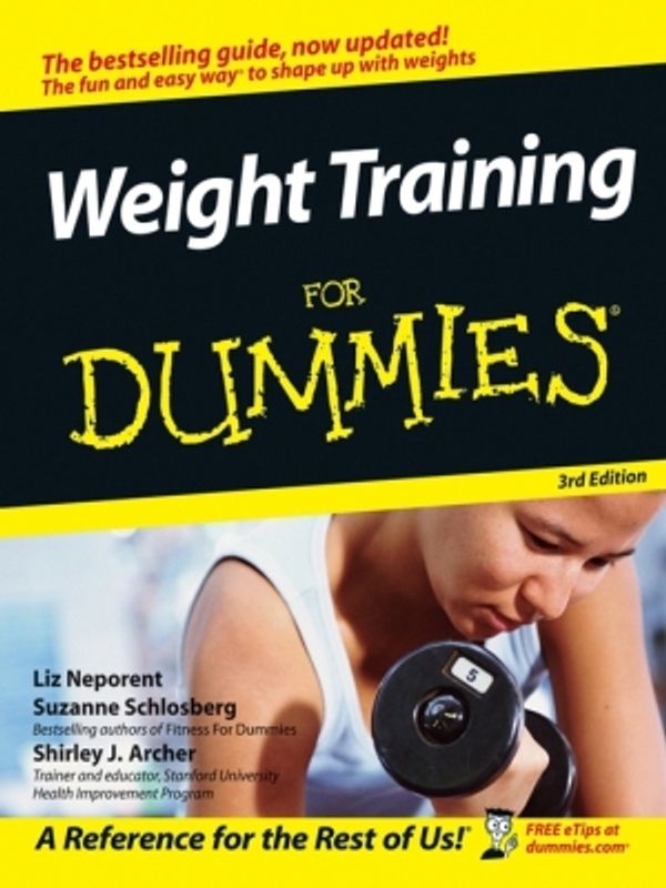 Cover Art for 9781118052716, Weight Training For Dummies by Liz Neporent, Suzanne Schlosberg, Shirley J. Archer