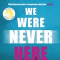 Cover Art for 9781405951944, We Were Never Here by Andrea Bartz