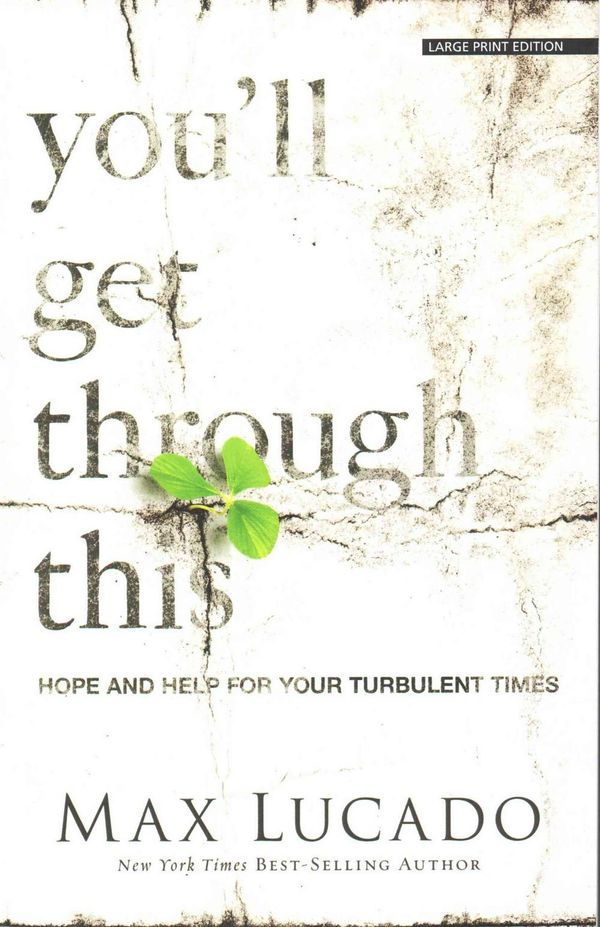 Cover Art for 9781594155390, You'll Get Through This: Hope and Help for Your Turbulent Times by Max Lucado