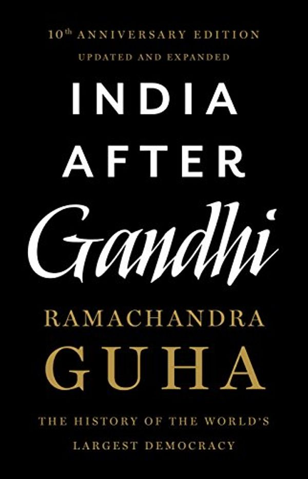 Cover Art for 9789382616979, India After Gandhi - 10th Anniversery Edition by Ramachandra Guha