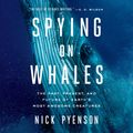 Cover Art for 9780525630852, Spying on Whales by Nick Pyenson