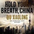 Cover Art for 9780727890436, Hold Your Breath China by Xiaolong Qiu