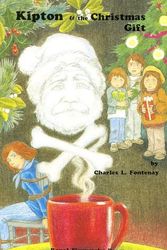 Cover Art for 9780880923569, Kipton and the Christmas Gift (Kipton Chronicles) by Charles L. Fontenay