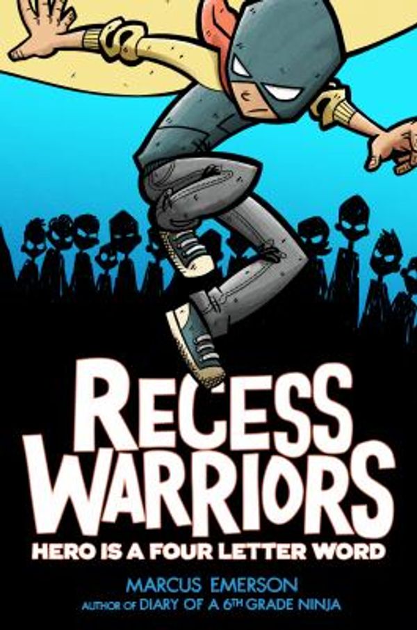 Cover Art for 9781626727083, Recess WarriorsHero Is a Four Letter Word by Marcus Emerson