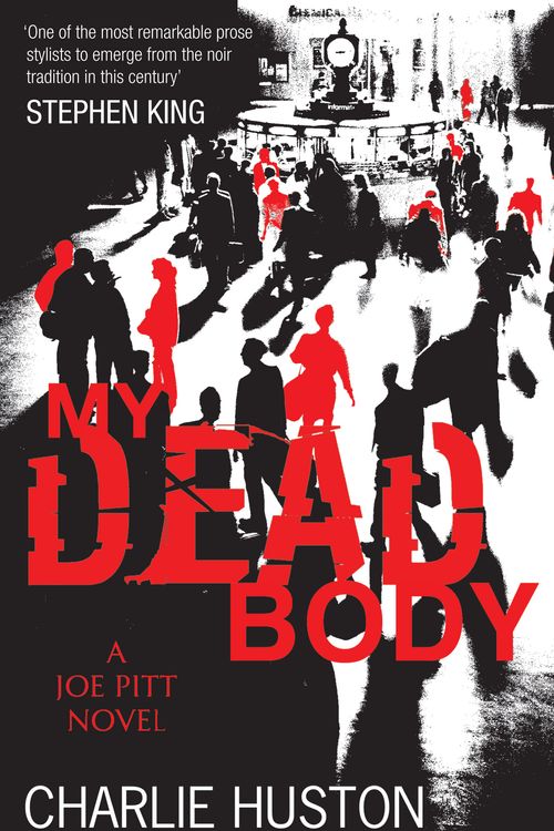 Cover Art for 9781841496825, My Dead Body: A Joe Pitt Novel by Charlie Huston
