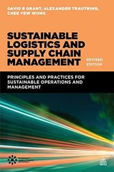 Cover Art for B010CKHUY6, Sustainable Logistics and Supply Chain Management: Principles and Practices for Sustainable Operations and Management Revised edition by Grant, David B., Trautrims, Alexander, Wong, Chee Yew (2015) Paperback by Unknown
