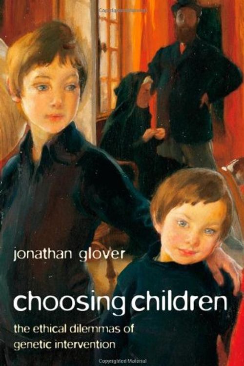 Cover Art for 9780199290925, Choosing Children by Jonathan Glover