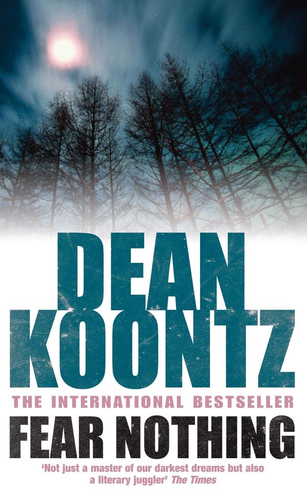 Cover Art for 9781472202772, Fear Nothing (Moonlight Bay Trilogy, Book 1): A chilling tale of suspense and danger by Dean Koontz