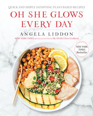 Cover Art for 9781583335741, Oh She Glows Every Day by Angela Liddon