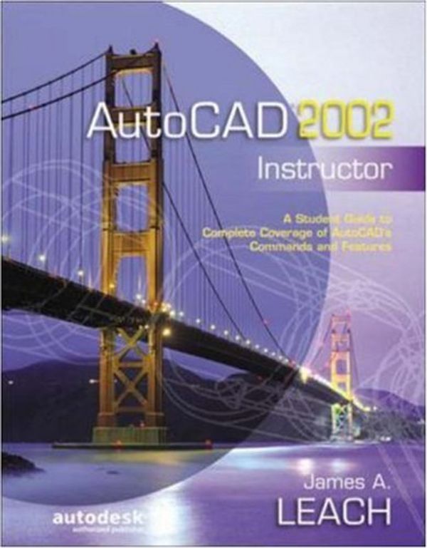 Cover Art for 9780072528626, AutoCAD 2002 Instructor by James A. Leach