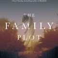 Cover Art for 9781466860650, The Family Plot by Cherie Priest