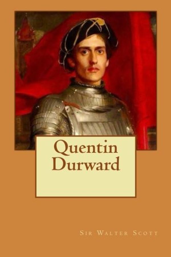 Cover Art for 9781517479916, Quentin Durward by Sir Walter Scott