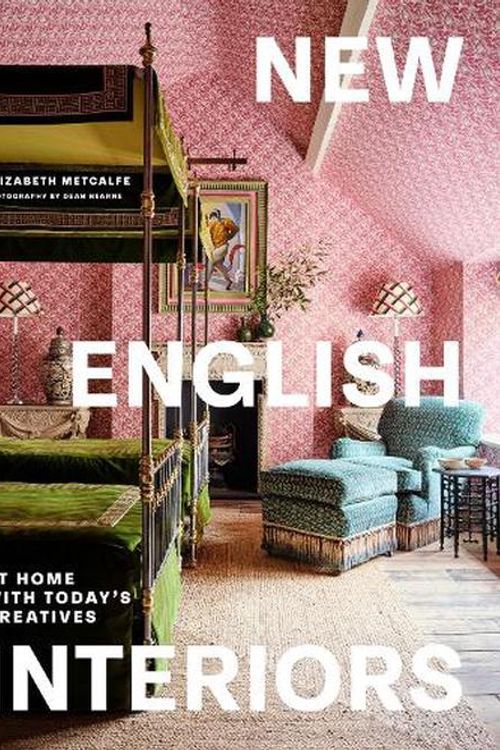 Cover Art for 9780711293342, New English Interiors: At Home with Today's Creatives by Elizabeth Metcalfe