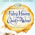 Cover Art for 9780606130035, Fairy Haven and the Quest for the Wand by Gail Carson Levine, David Christiana